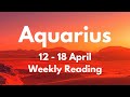 AQUARIUS THERE IS A DIVINE PURPOSE BEHIND THIS! April 12 - 18