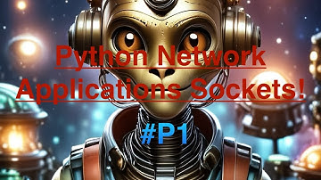 #P1 Creating TCP and UDP Connections with the Socket Module - Python Network Application Với Sockets