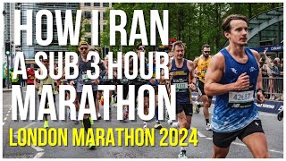 How to run a SUB 3 HOUR MARATHON | London Marathon 2024