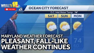 Maryland weather forecast: Pleasant, fall-like temps continue through Labor Day weekend