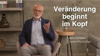 Veränderung beginnt im Kopf – 4 Werkzeuge der Selbst-Entwicklung mit Jens Corssen