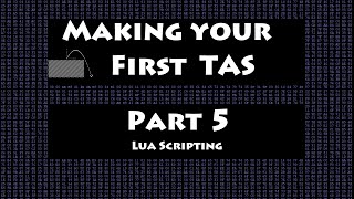 TAS Tutorial Part 5 - Lua Scripting