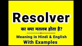 Resolver meaning in Hindi | Resolver ka kya matlab hota hai | Daily Use English Sentences