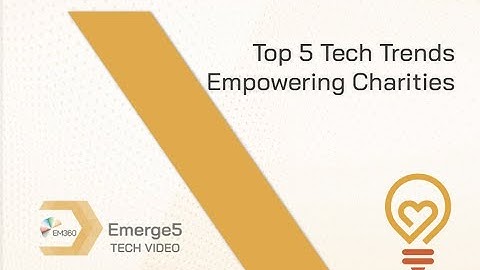 Top 5 Tech Trends Empowering Charities and NGOs | EM360