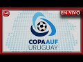 Empieza la COPA AUF URUGUAY | FUTBOL A SOL Y SOMBRA EN VIVO