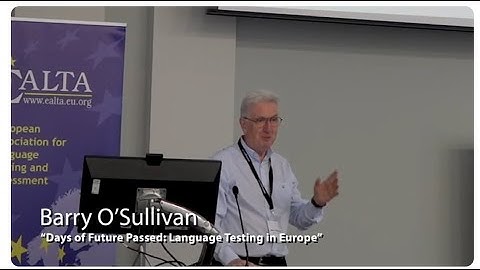 Days of Future Passed: Language Testing in Europe - Keynote by Barry O’Sullivan