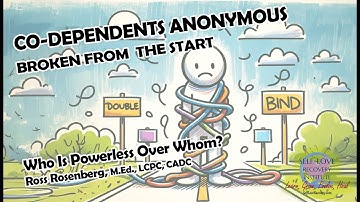 Co-Dependents Anonymous - CoDA - Broken From The Start. Who Has Power Over Whom?
