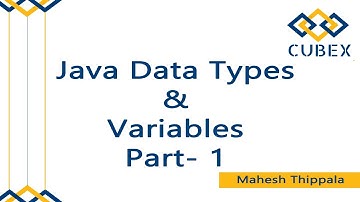 Data Types in Java and Variables - Part1 by Mahesh