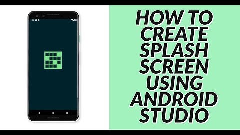 How To Create A Splash Screen Using Android Studio | #AndroidStudio
