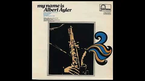 Albert Ayler  My Name Is Albert Ayler (full album)