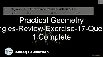 Practical Geometry Triangles-Review-Exercise-17-Question 1 Complete, Math Lecture | Sabaq.pk