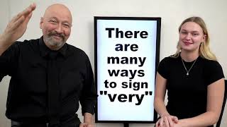 25 Ways to Sign VERY (in ASL) (Also see: https://www.lifeprint.com/asl101/pagessigns/v/very.htm)