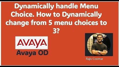 Avaya OD - Dynamically handle Menu Choice. How to Dynamically change from 5 menu choices to 3?