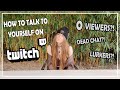 How to Talk to Yourself &amp; Entertain Chat &amp; Avoid Silence || Twitch Tips