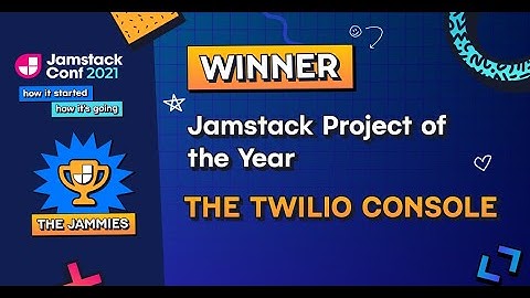 Jamstack Project of the Year Award 2021: Twilio Console