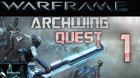 Warframe: The ArchWing Quest (Part 1)