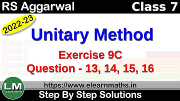 Unitary Method | Class 7 Chapter 9 Exercise 9C Question 13 - 16 | RS Aggarwal | Learn Maths