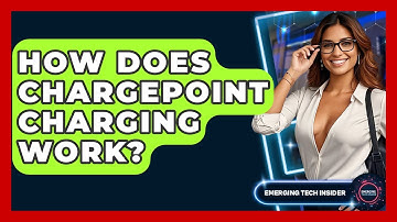 How Does ChargePoint Charging Work? - Emerging Tech Insider
