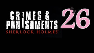 Sherlock Holmes: Crimes and Punishments - Ep26 - Circus and traps - w/Wardfire