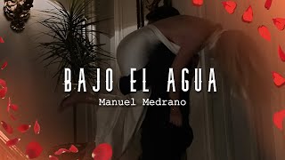 Bajo El Agua - Manuel Medrano (Letra/Lyrics)