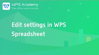 [wps academy] 2.2.5 excel:edit settings in wps spreadsheet