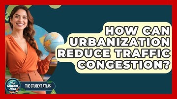 How Can Urbanization Reduce Traffic Congestion? - The Student Atlas