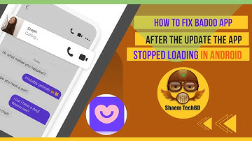 How to Fix Badoo App After the Update the App Stopped Loading in Android After New Updates