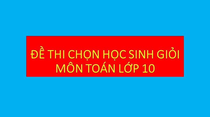 Các đề thi học sinh giỏi toán 10 năm 2024