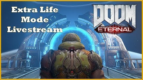 Doom Eternal Extra Life Mode LIVESTREAM