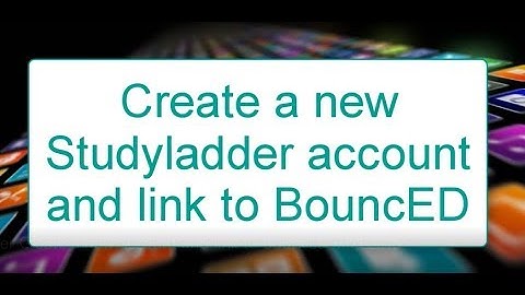 FEDD Studyladder Create a new account and link to BouncED