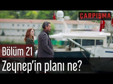 Çarpışma 21. Bölüm - Zeynep'in Planı Ne?