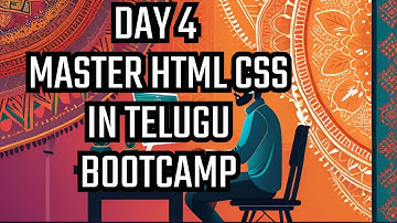 Mastering HTML/CSS in Telugu: Unveiling Day 4 of the 45-Day Bootcamp| html CSS Full Course In Telugu