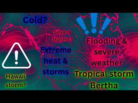 Tropical storm Bertha landfall, scorching heat, flooding & severe storms July 22nd - 27th.