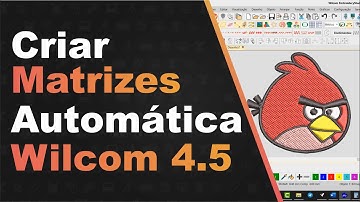 COMO CRIAR MATRIZ DE BORDADO AUTOMÁTICA NO WILCOM 4.5
