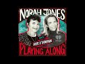 Norah Jones Is Playing Along with Aoife O'Donovan (Podcast Season 2 Episode 14)