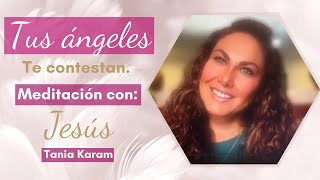 Tus Ángeles te Responden. | Meditación con Tania Karam