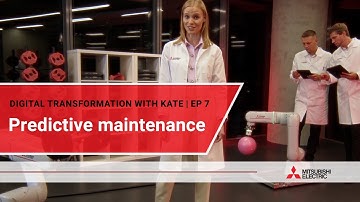 Digital transformation with Kate - episode 7 | Predictive maintenance