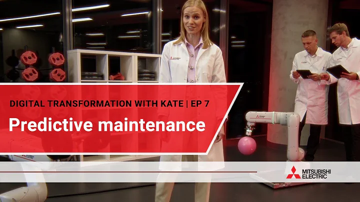 Digital transformation with Kate - episode 7 | Predictive maintenance