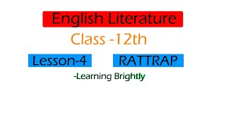 Class 12 Lesson 4 Rattrap |Flamingo L-4 Rattrap|English Literature Flamingo| learningbrightly