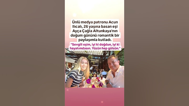 ACUN ILICALI ÇOK SEVDİĞİ EŞİ ÇAĞLA ALTUNKAYA 26 YAŞINA GİRDİ VE ROMANTİK SÖZLERLE DOĞUM GÜNÜNÜ..
