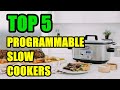 Top 5 best programmable slow cookers 2022  for tasty meal every day