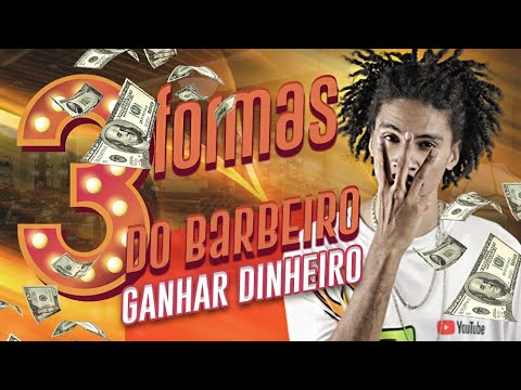 3 FORMAS DIFERENTES DE GANHAR DINHEIRO COMO BARBEIRO