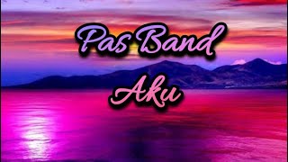 Pas Band - Aku (lirik)