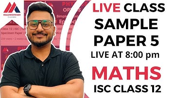 SOLVING SAMPLE PAPER 5 | REVISION | CLASS 12 | MATHEMATICS | TERM 2 | YASH MAHESHWARI | ISC