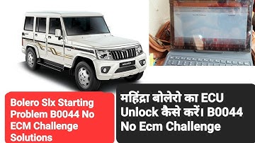 Bolero Slx M2di Cr Starting Problem B0044 No Ecm Ecu Challenge P1832 fault code P1833 SolutionUnlock