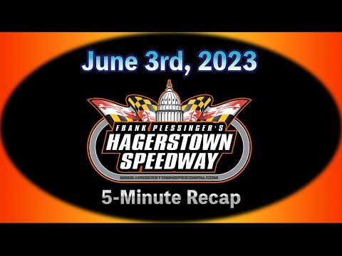 June 3rd, 2023 Hagerstown Speedway 5-Minute Recap