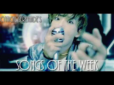 Cynical Serenade's Songs of the Week (May 11, 2015 - May 17, 2015)