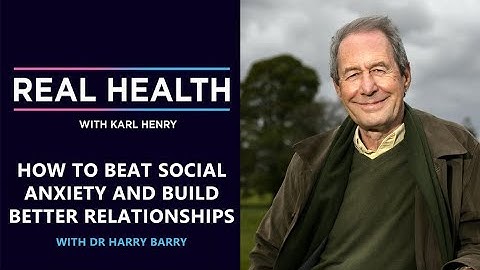 Beating loneliness and social anxiety with Dr Harry Barry | Real Health with Karl Henry