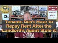 Tenants dont have to repay rent after the landlords agent stole it