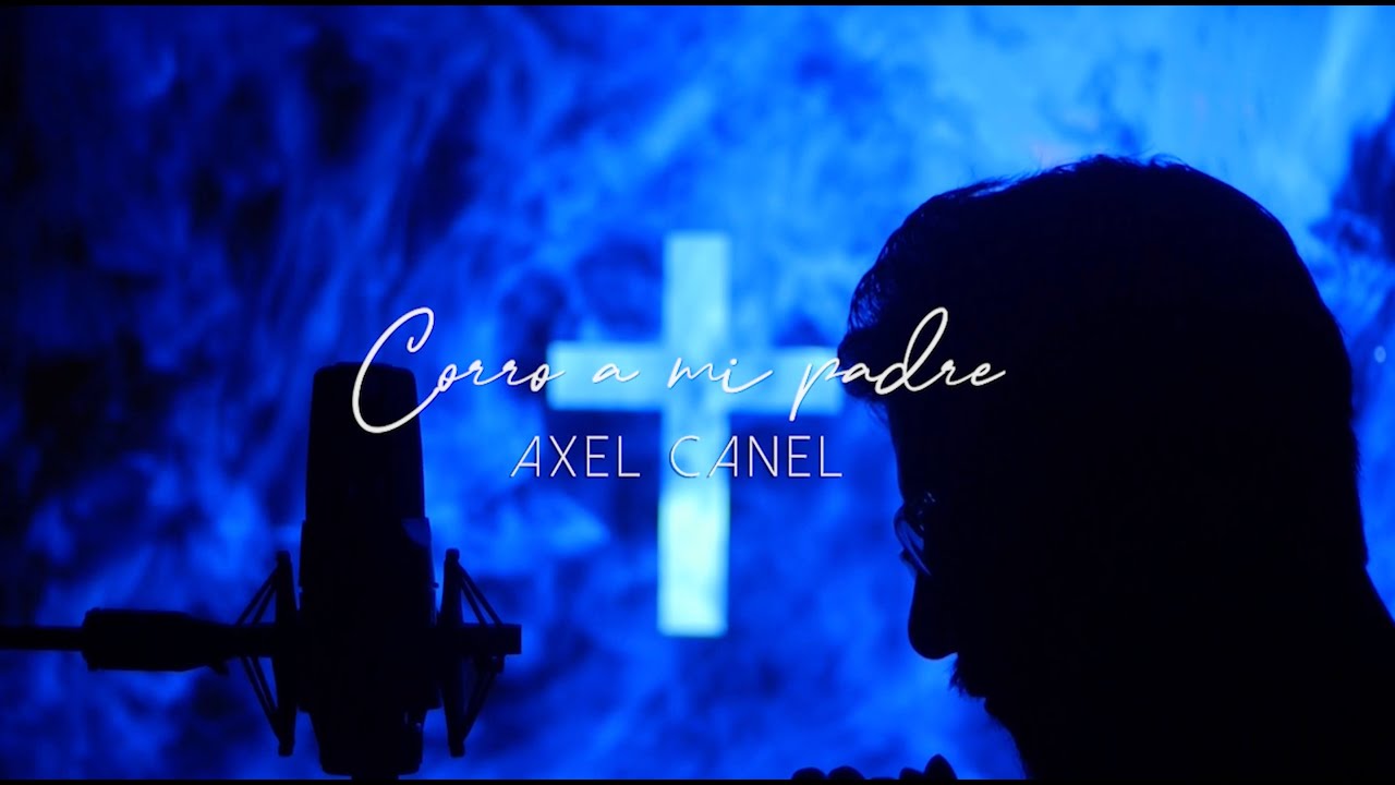 Axel Canel - Corro a mi padre / Matt Maher - Run To The Father